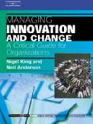 Managing Innovation and Change : A Critical Guide for Organizations