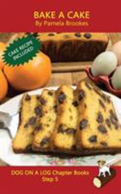 Bake a Cake Chapter Book : (Step 5) Sound Out Books (systematic Decodable) Help Developing Readers, Including Those with Dyslexia, Learn to Read with Phonics