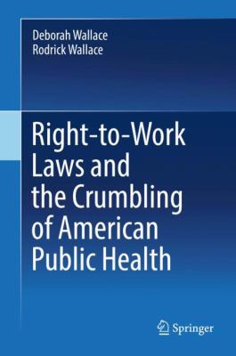 Right-To-Work Laws and the Crumbling of American Public Health