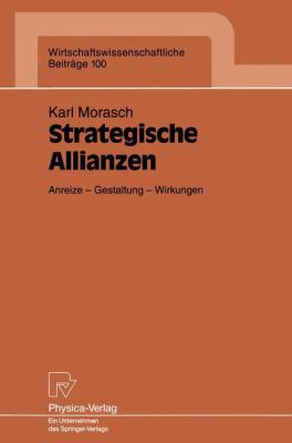 Strategische Allianzen : Anreize, Gestaltung, Wirkungen