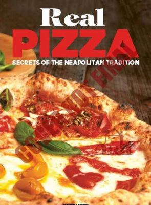 Real Pizza : Secrets of Neapolitan Tradition