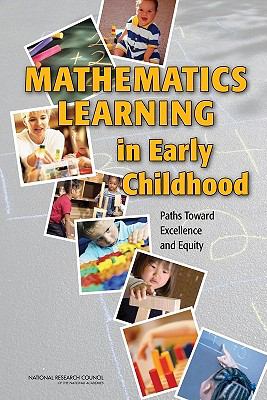 Mathematics Learning in Early Childhood : Paths Toward Excellence and Equity