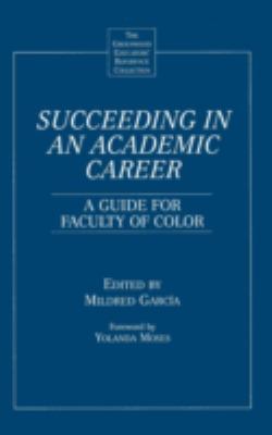 Succeeding in an Academic Career : A Guide for Faculty of Color