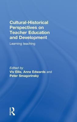 Cultural-Historical Perspectives on Teacher Education and Development : Learning Teaching