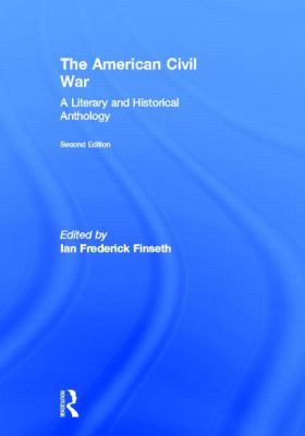 The American Civil War : A Literary and Historical Anthology