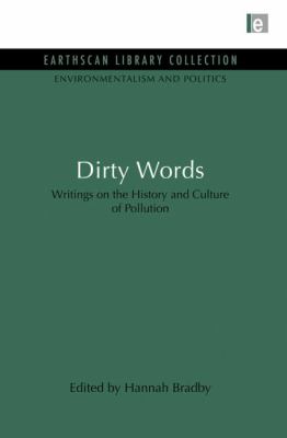 Dirty Words : Writings on the History and Culture of Pollution