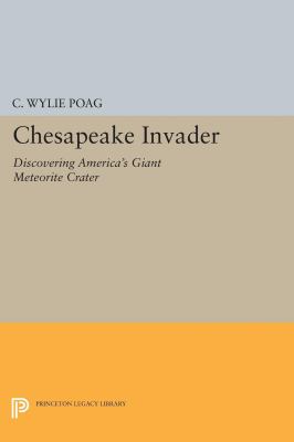 Chesapeake Invader : Discovering America's Giant Meteorite Crater