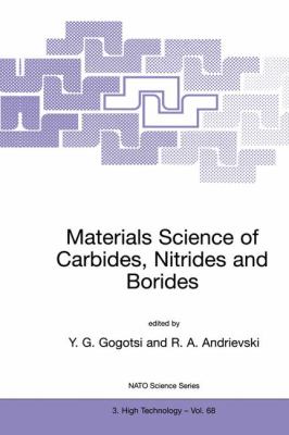 Materials Science of Carbides, Nitrides and Borides : Proceedings of the NATO Advanced Study Institute on Materials Science of Carbides, Nitrides and Borides, St. Petersburg, Russia, August 12-22, 1998
