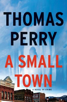 A Small Town : A Novel of Crime