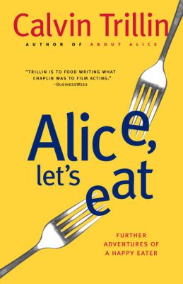 Alice, Let's Eat : Further Adventures of a Happy Eater