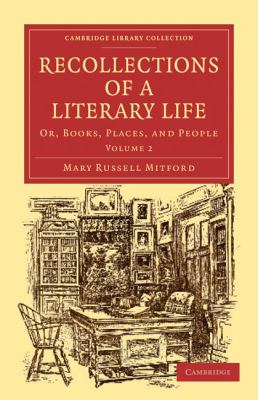 Recollections of a Literary Life : Or, Books, Places, and People