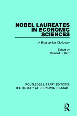 Nobel Laureates in Economic Sciences : A Biographical Dictionary