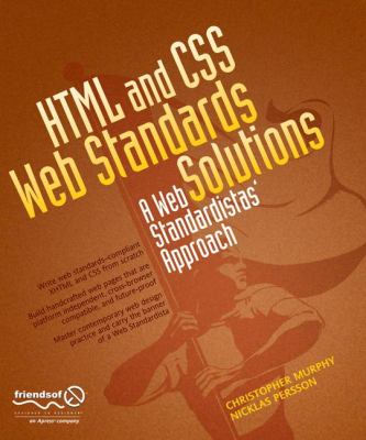 HTML and CSS Web Standards Solutions : A Web Standardistas' Approach