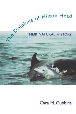 The Dolphins of Hilton Head : Their Natural History