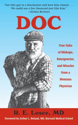 Doc : True Tales of Mishaps, Emergencies, and Miracles from a Montana Physician