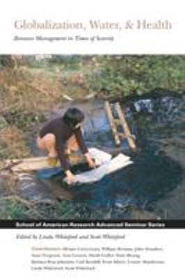 Globalization, Water, and Health : Resource Management in Times of Scarcity