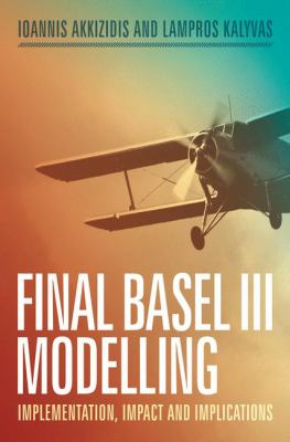 Final Basel III Modelling : Implementation, Impact and Implications