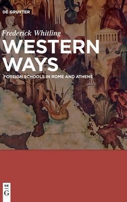 Western Ways : Foreign Schools in Rome and Athens