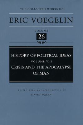 History of Political Ideas Vol. VIII : Crisis and the Apocaylpse of Man