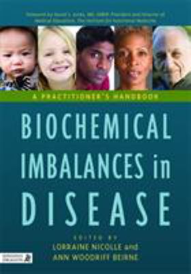 Biochemical Imbalances in Disease : A Practitioner's Handbook