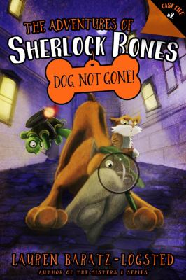 Sherlock Bones : Dog Not Gone!