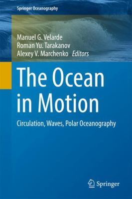 The Ocean in Motion : Circulation, Waves, Polar Oceanography