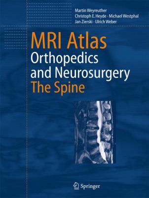 MRI Atlas : Orthopedics and Neurosurgery - The Spine