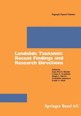 Landslide Tsunamis : Recent Findings and Research Directions