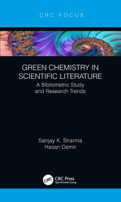 Green Chemistry in Scientific Literature : A Bibliometric Study and Research Trends