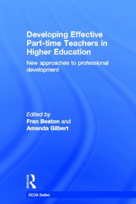 Developing Effective Part-Time Teachers in Higher Education : New Approaches to Professional Development