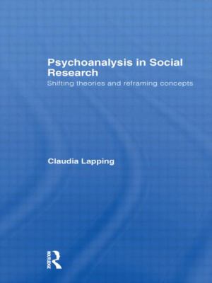 Psychoanalysis in Social Research : Shifting Theories and Reframing Concepts
