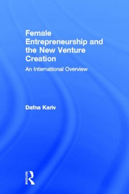 Female Entrepreneurship and the New Venture Creation : An International Overview
