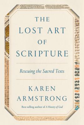 The Lost Art of Scripture : Rescuing the Sacred Texts