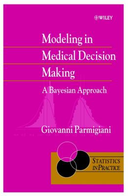 Modeling in Medical Decision Making : A Bayesian Approach