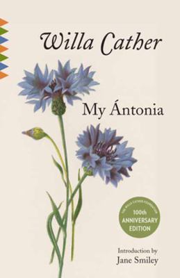 My Antonia : Introduction by Jane Smiley
