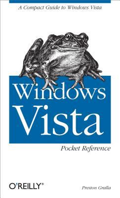 Windows Vista Pocket Reference : A Compact Guide to Windows Vista