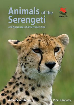 Animals of the Serengeti : And Ngorongoro Conservation Area