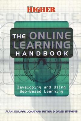 The Online Learning Handbook : Developing and Using Web-Based Learning