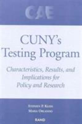 Cuny's Testing Program : Characteristics, Results and Implications for Policy and Research