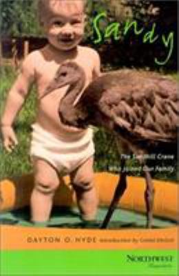 Sandy : The Sandhill Crane Who Joined Our Family