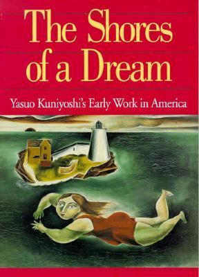 The Shores of a Dream : Yasuo Kuniyoshi's Early Work in America