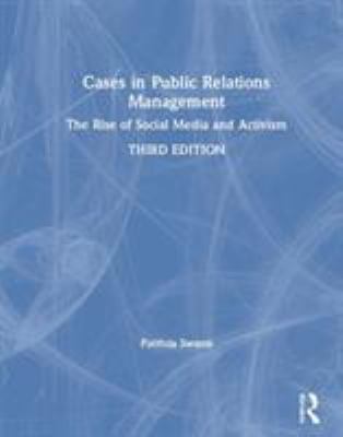 Cases in Public Relations Management : The Rise of Social Media and Activism