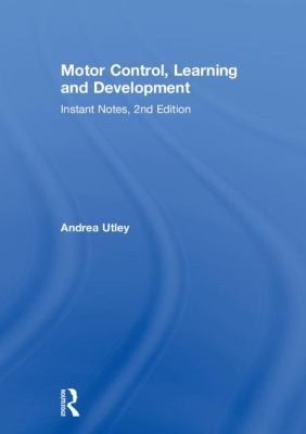 Motor Control, Learning and Development : Instant Notes, 2nd Edition