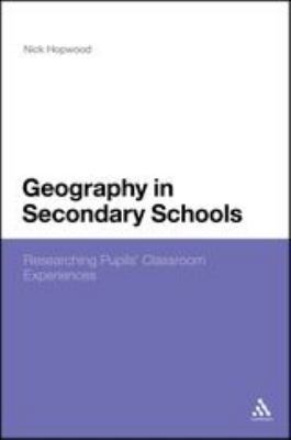 Geography in Secondary Schools : Researching Pupils' Classroom Experiences