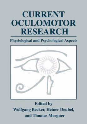 Current Oculomotor Research : Physiological and Psychological Aspects