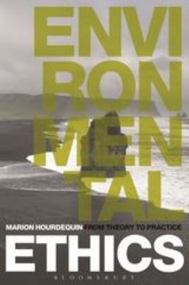 Environmental Ethics : From Theory to Practice