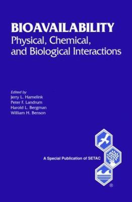 Bioavailability : Physical, Chemical, and Biological Interactions