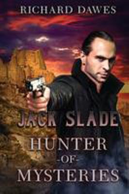Jack Slade : Hunter of Mysteries