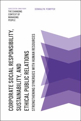 Corporate Social Responsibility, Sustainability and Ethical Public Relations : Strengthening Synergies with Human Resources