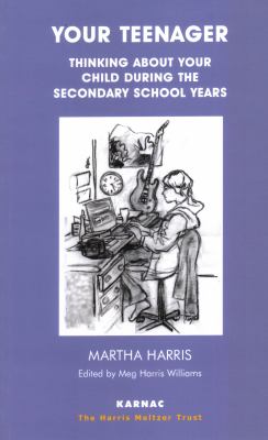 Your Teenager : Thinking about Your Child During the Secondary School Years
